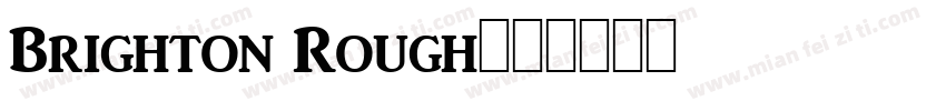 Brighton Rough字体转换
